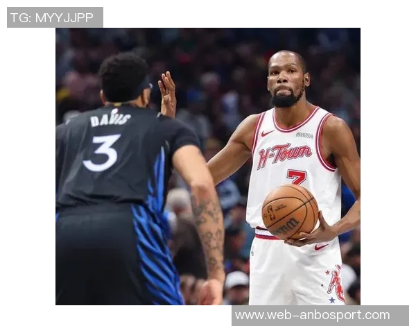 杜兰特称赞独行侠分球出色浓眉状态回暖让防守难度加大